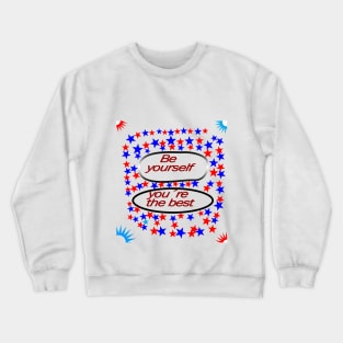 be yourself Crewneck Sweatshirt